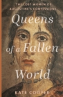 Queens of a Fallen World : The Lost Women of Augustine’s Confessions - Book