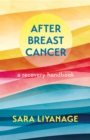 After Breast Cancer: A Recovery Handbook - Book