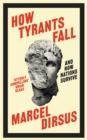 How Tyrants Fall : And How Nations Survive - eBook