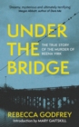 Under the Bridge : Now a Forthcoming Major TV Series Starring Oscar Nominee Lily Gladstone - Book