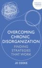 Overcoming Chronic Disorganization : Finding Strategies That Work - eBook