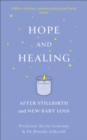 Hope and Healing After Stillbirth And New Baby Loss - Book