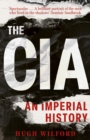 The CIA : An Imperial History - eBook