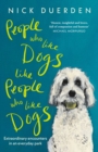 People Who Like Dogs Like People Who Like Dogs : One small dog, an average park and a world made big again - Book