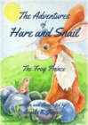The Adventures of  Hare and Snail. : Book One.  The Frog Prince. - eBook