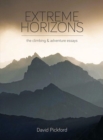 Extreme Horizons : The Climbing and Adventure Essays - Book