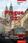 Prague 22 : A Philosopher Takes a Tram through a City - Book