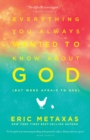 Everything you Always Wanted to Know About God (But Were Afraid to Ask) : But Were Afraid to Ask - Book