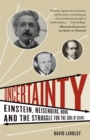 Uncertainty : Einstein, Heisenberg, Bohr, and the Struggle for the Soul of Science - Book