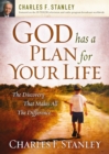 God Has a Plan for Your Life : The Discovery that Makes All the Difference - Book