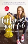 Girl, Wash Your Face : Stop Believing the Lies About Who You Are so You Can Become Who You Were Meant to Be - Book