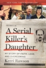 A Serial Killer's Daughter : My Story of Faith, Love, and Overcoming - Book