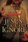 The Jesus You Can't Ignore (Study Guide) : What You Must Learn from the Bold Confrontations of Christ - Book