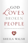 God Loves Broken People : And Those Who Pretend They're Not - eBook