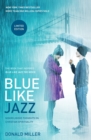 Blue Like Jazz: Movie Edition : Nonreligious Thoughts on Christian Spirituality - Book