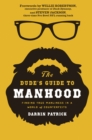 The Dude's Guide to Manhood : Finding True Manliness in a World of Counterfeits - eBook