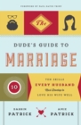 The Dude's Guide to Marriage : Ten Skills Every Husband Must Develop to Love His Wife Well - Book