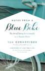 Notes from a Blue Bike : The Art of Living Intentionally in a Chaotic World - Book