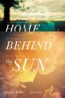 Home Behind the Sun : Connect with God in the Brilliance of the Everyday - Book