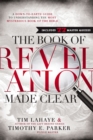 The Book of Revelation Made Clear : A Down-to-Earth Guide to Understanding the Most Mysterious Book of the Bible - eBook