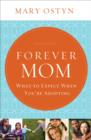Forever Mom : What to Expect When You're Adopting - Book