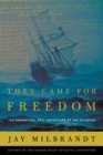 They Came for Freedom : The Forgotten, Epic Adventure of the Pilgrims - Book
