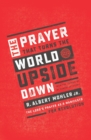 The Prayer That Turns the World Upside Down : The Lord's Prayer as a Manifesto for Revolution - Book
