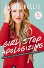 Girl, Stop Apologizing : A Shame-Free Plan for Embracing and Achieving Your Goals - eBook