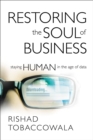 Restoring the Soul of Business : Staying Human in the Age of Data - Book