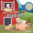 Put on Your PJs, Piggies! - Book