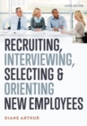 Recruiting, Interviewing, Selecting, and Orienting New Employees - eBook
