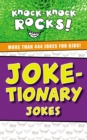 Joke-tionary Jokes : More Than 444 Jokes for Kids - Book