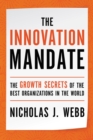 The Innovation Mandate : The Growth Secrets of the Best Organizations in the World - Book
