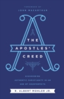 The Apostles' Creed : Discovering Authentic Christianity in an Age of Counterfeits - Book