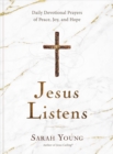 Jesus Listens : Daily Devotional Prayers of Peace, Joy, and Hope (the NEW 365-day Prayer Book) - eBook