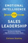 Emotional Intelligence for Sales Leadership : The Secret to Building High-Performance Sales Teams - eBook