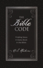 The Bible Code : Finding Jesus in Every Book in the Bible - Book