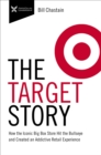 Target Story : How the Iconic Big Box Store Hit the Bullseye and Created an Addictive Retail Experience - Book