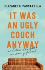 It Was an Ugly Couch Anyway : And Other Thoughts on Moving Forward - eBook