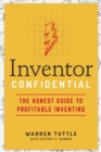 Inventor Confidential : The Honest Guide to Profitable Inventing - Book