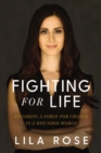 Fighting for Life : Becoming a Force for Change in a Wounded World - Book
