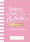 Grace, Not Perfection for Young Readers : Believing You're Enough in a World of Impossible Expectations - Book