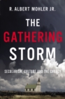 The Gathering Storm : Secularism, Culture, and the Church - Book