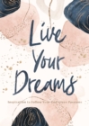 Live Your Dreams : Inspiration to Follow Your God-Given Passions - Book