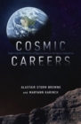 Cosmic Careers : Exploring the Universe of Opportunities in the Space Industries - Book