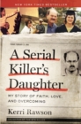 A Serial Killer's Daughter : My Story of Faith, Love, and Overcoming - Book