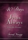 40 Days of Jesus Always : Joy in His Presence - eBook