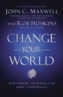 Change Your World : How Anyone, Anywhere Can Make A Difference - eBook