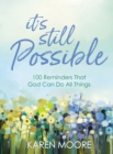 It's Still Possible : 100 Reminders That God Can Do All Things - Book