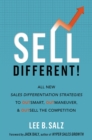 Sell Different! : All New Sales Differentiation Strategies to Outsmart, Outmaneuver, and Outsell the Competition - Book
